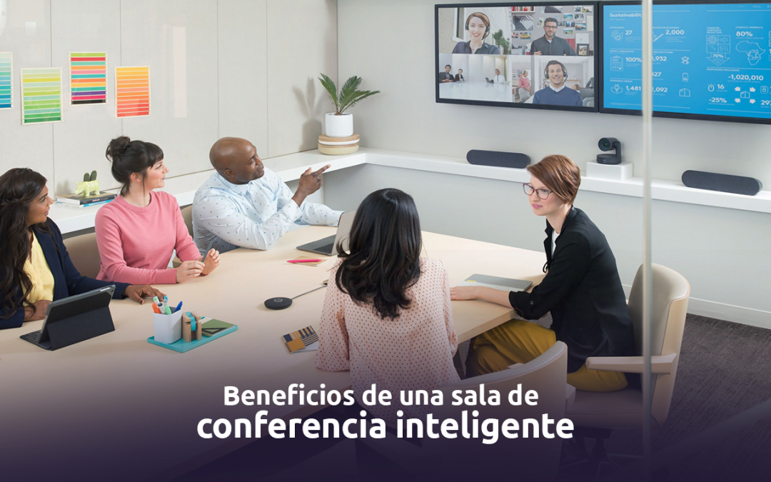 Beneficios de tener una sala de conferencia inteligente