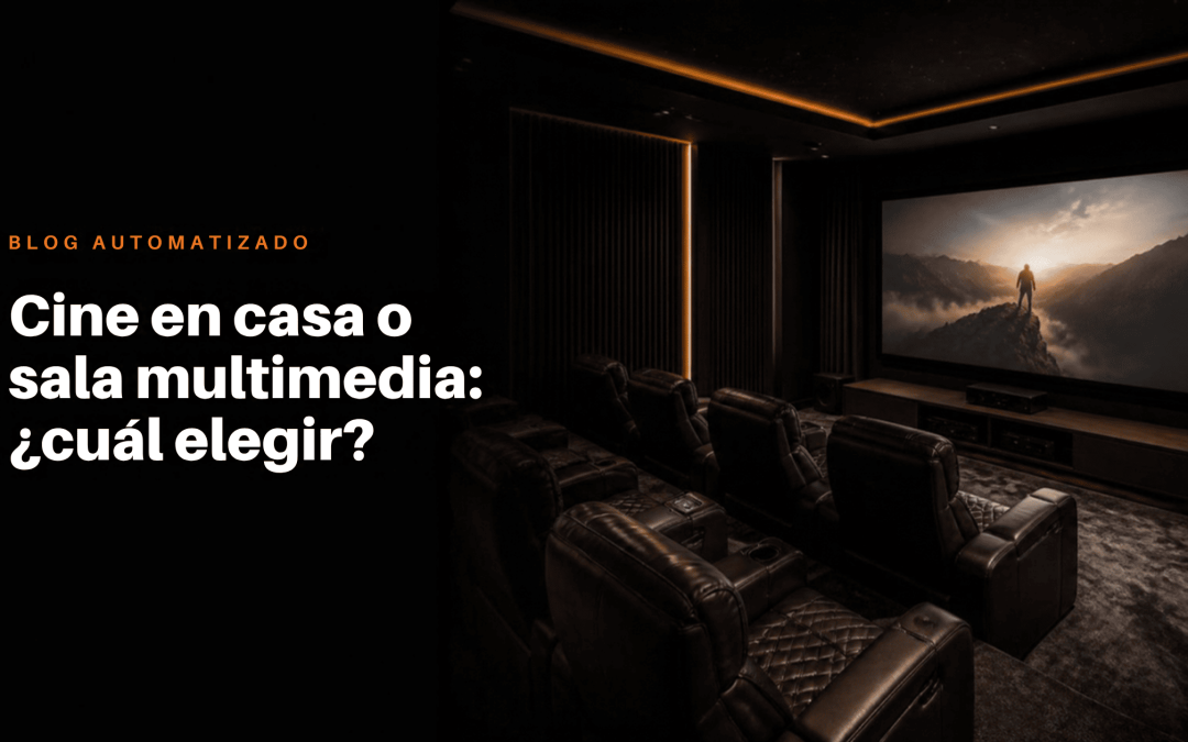 ¿Cine en casa o sala multimedia? La decisión que define cómo vas a ver películas los próximos 10 años