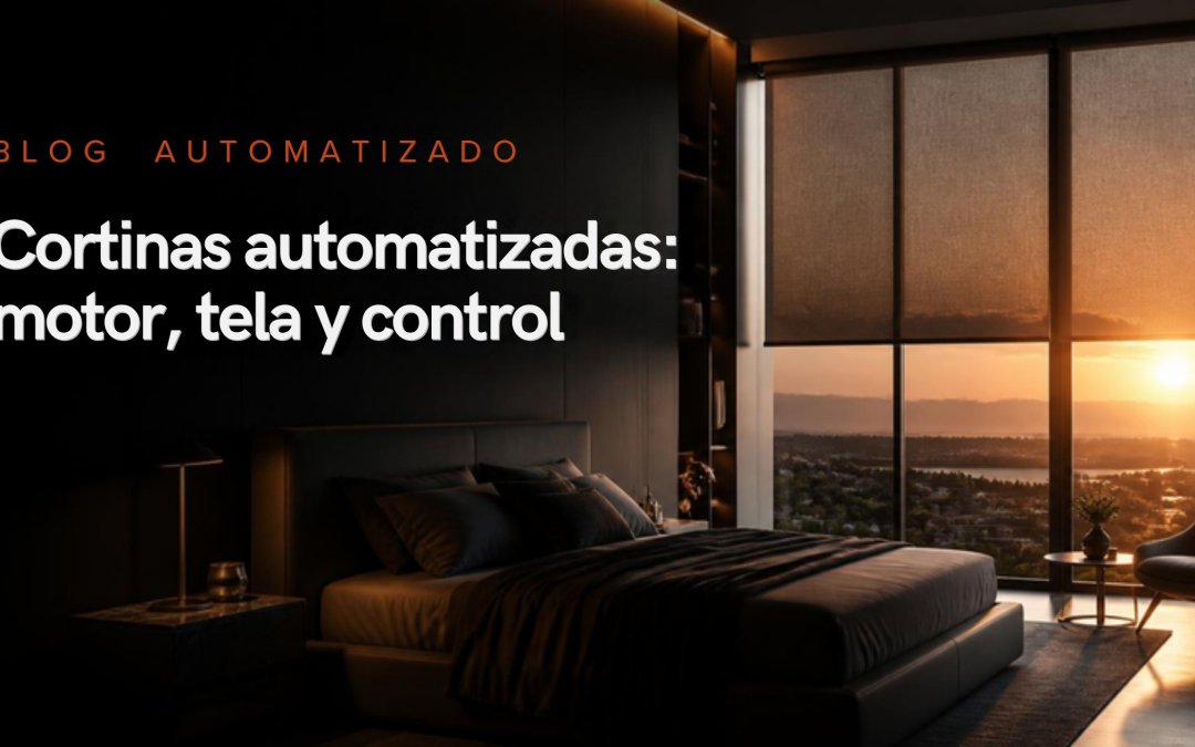 Tu casa debería saber cuando cerrar las cortinas: la guía de cortinas automatizadas para escoger motor, tela y control