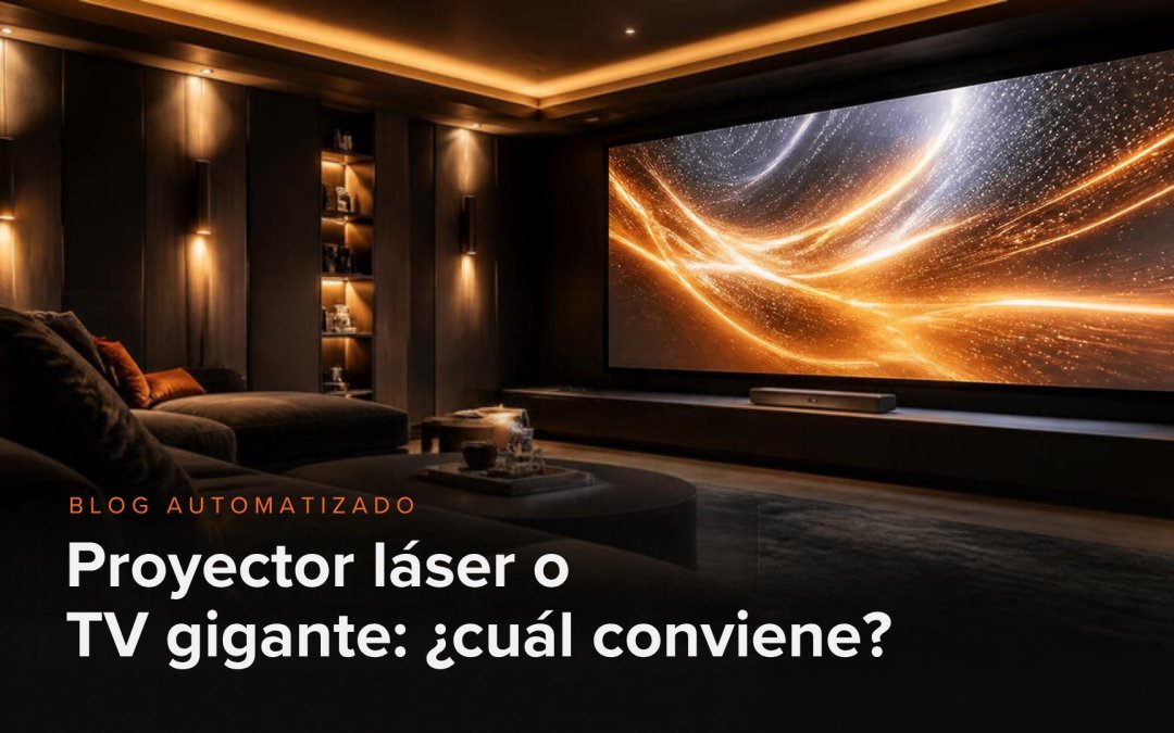 Una pantalla de 120 pulgadas en tu sala: proyector láser o TV gigante, ¿cuál conviene de verdad?