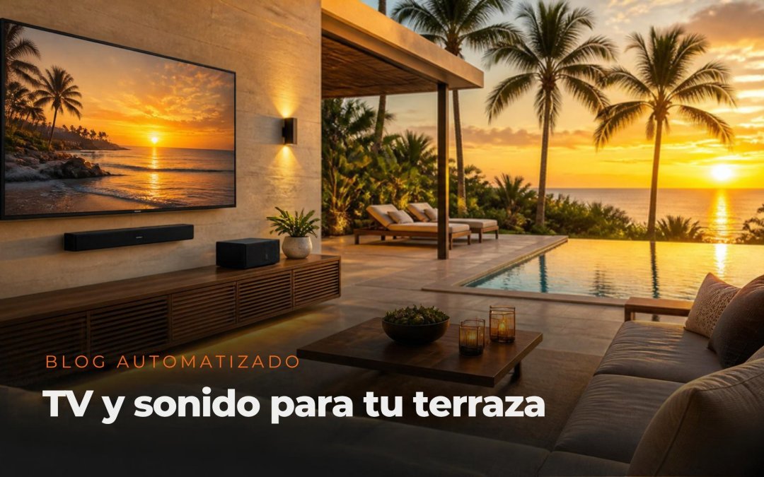 Tu terraza es el mejor cuarto de la casa… hasta que el sol borra la pantalla: guía de TV para exterior y audio pensados para el clima dominicano